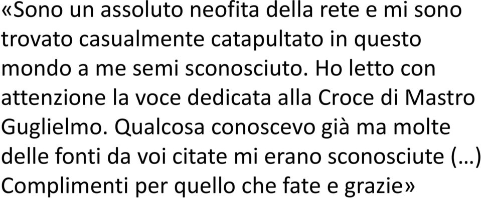 Ho letto con attenzione la voce dedicata alla Croce di Mastro Guglielmo.