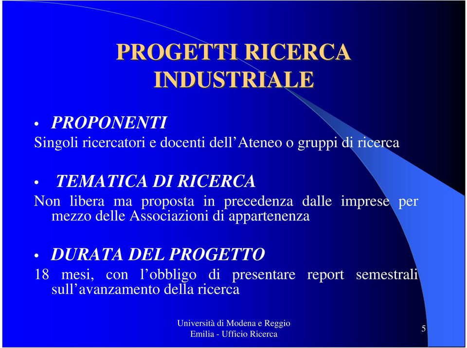 imprese per mezzo delle Associazioni di appartenenza DURATA DEL PROGETTO 18