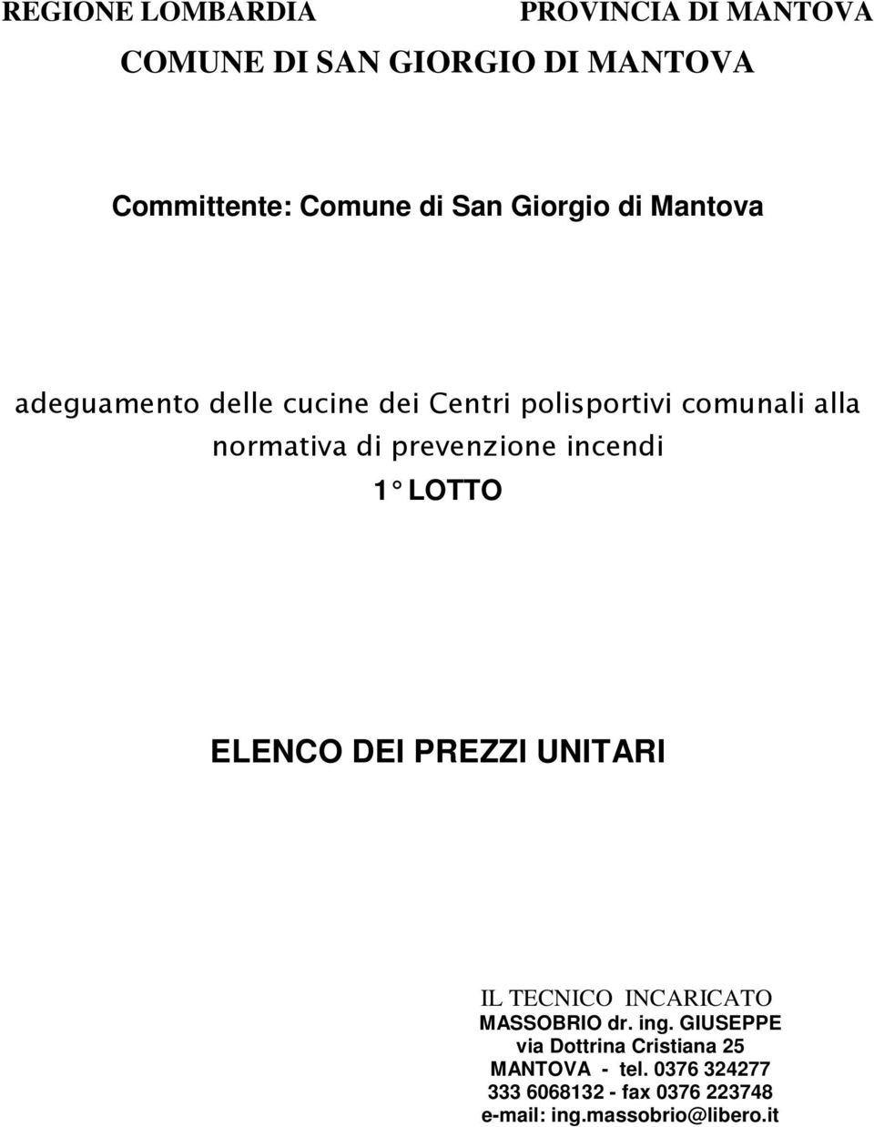 prevenzione incendi 1 LOTTO ELENCO DEI PREZZI UNITARI IL TECNICO INCARICATO MASSOBRIO dr. ing.