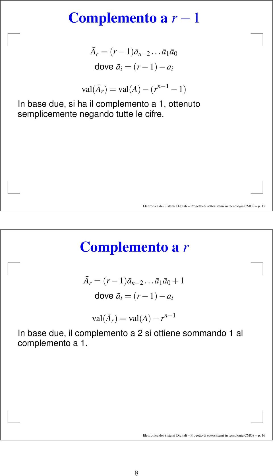 tutte le ifre. Elettroni dei Sistemi Digitli Progetto di sottosistemi in tenologi CMOS p.