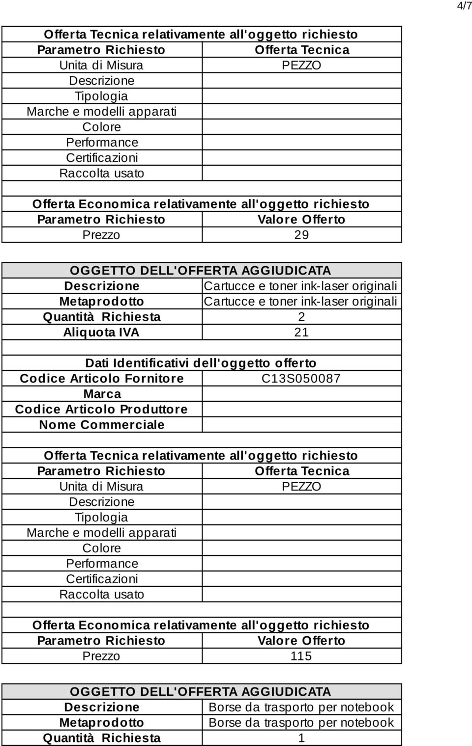 Articolo Fornitore C13S050087 Codice Articolo Produttore relativamente all'oggetto richiesto Tipologia Marche e modelli