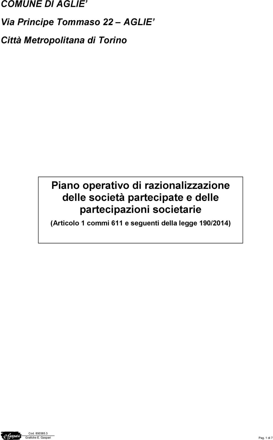 partecipate e delle partecipazioni societarie (Articolo 1 commi 611