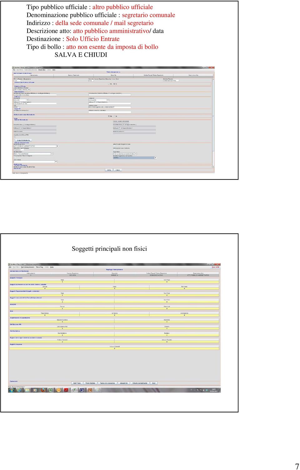 atto: atto pubblico amministrativo/ data Destinazione : Solo Ufficio Entrate Tipo di