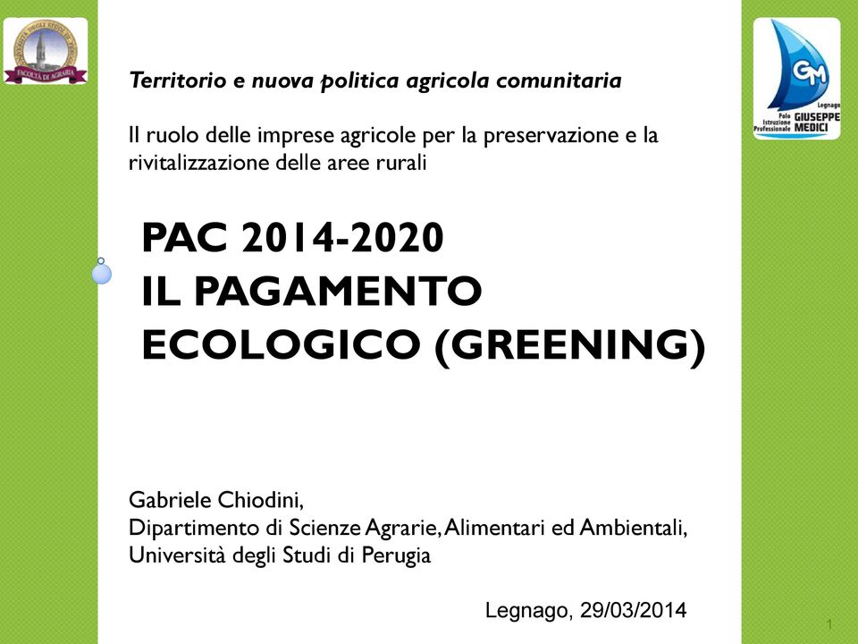 PAGAMENTO ECOLOGICO (GREENING) Gabriele Chiodini, Dipartimento di Scienze