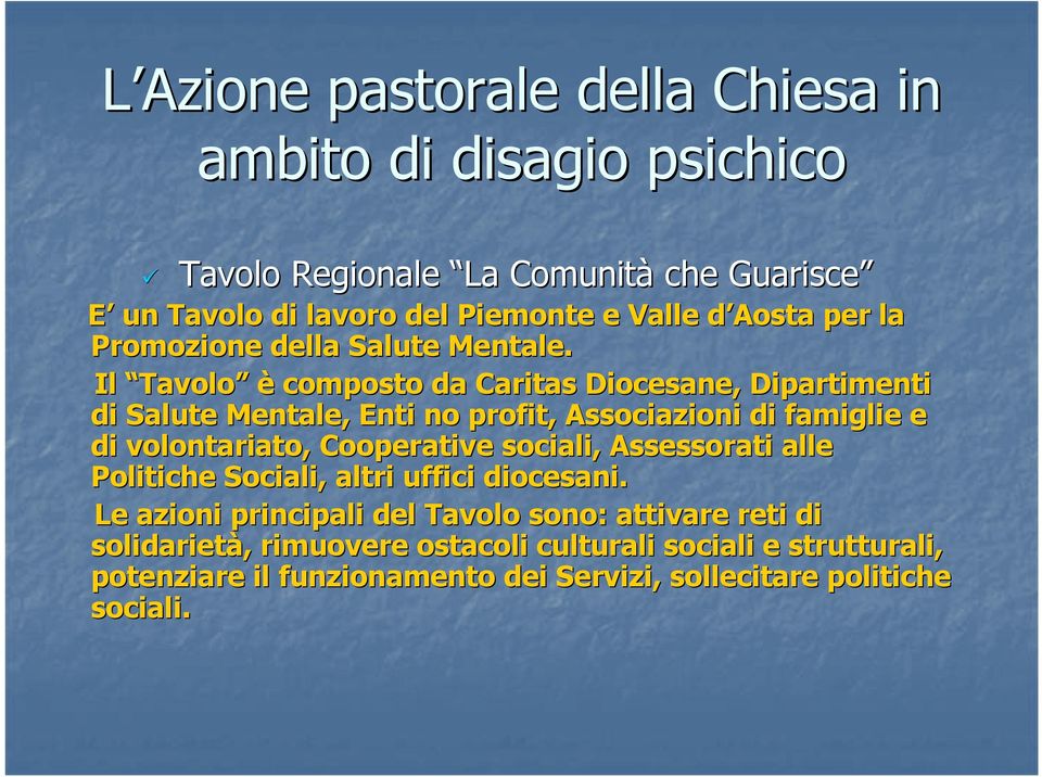 Cooperative sociali, Assessorati alle Politiche Sociali, altri uffici diocesani.