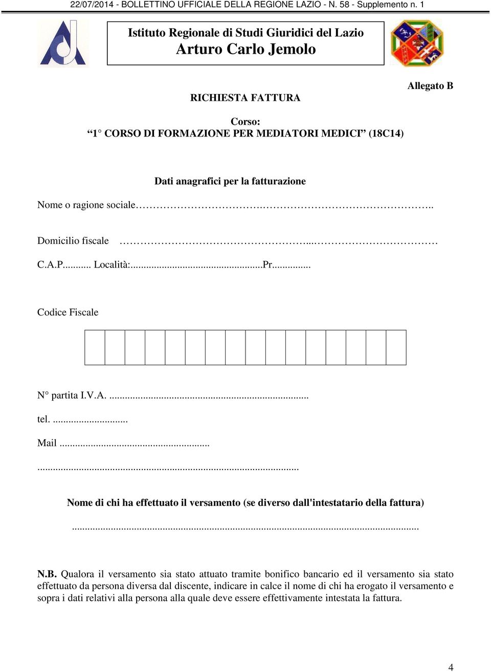 ..... Nome di chi ha effettuato il versamento (se diverso dall'intestatario della fattura)... N.B.