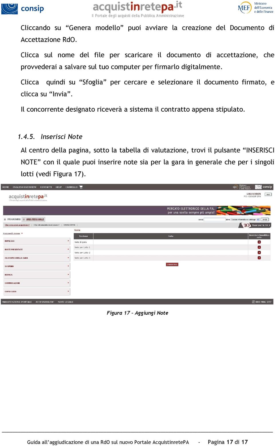 Clicca quindi su Sfoglia per cercare e selezionare il documento firmato, e clicca su Invia. Il concorrente designato riceverà a sistema il contratto appena stipulato. 1.4.5.