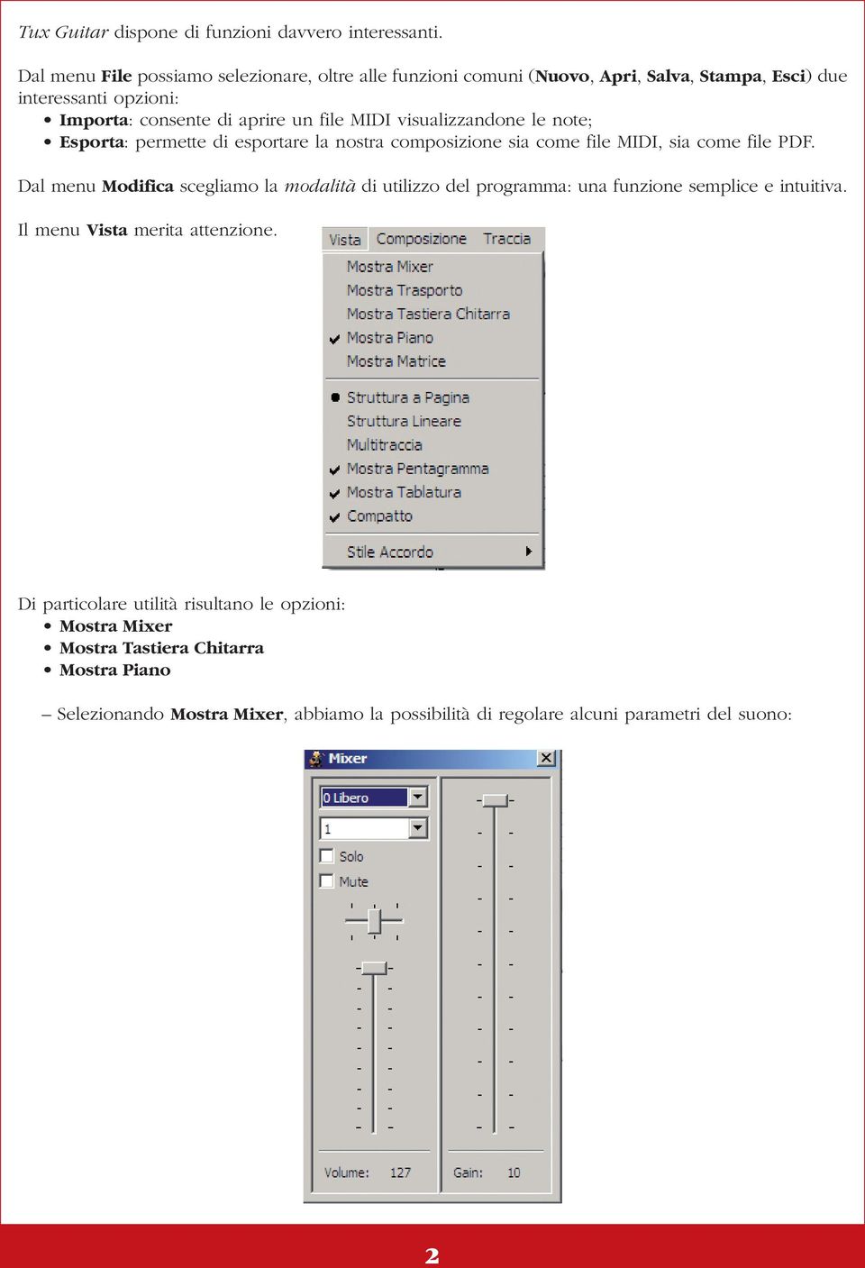 visualizzandone le note; Esporta: permette di esportare la nostra composizione sia come file MIDI, sia come file PDF.