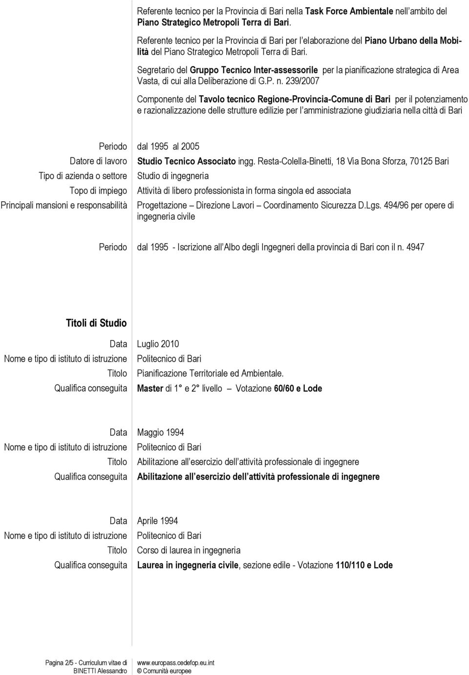 Segretario del Gruppo Tecnico Inter-assessorile per la pianificazione strategica di Area Vasta, di cui alla Deliberazione di G.P. n.