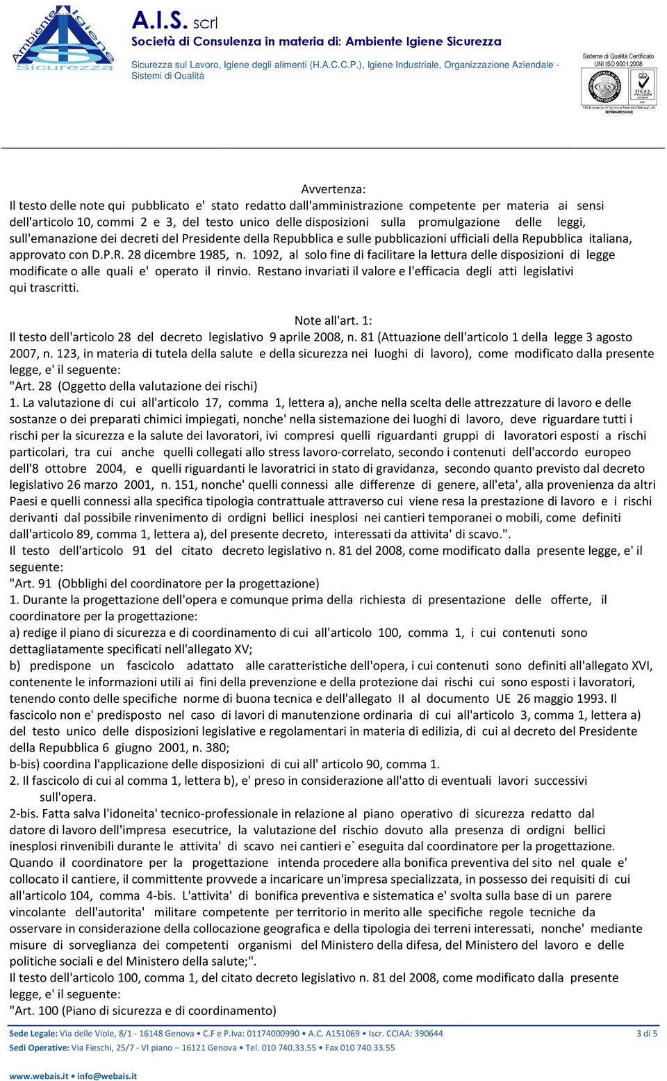 1092, al solo fine di facilitare la lettura delle disposizioni di legge modificate o alle quali e' operato il rinvio. Restano invariati il valore e l'efficacia degli atti legislativi qui trascritti.