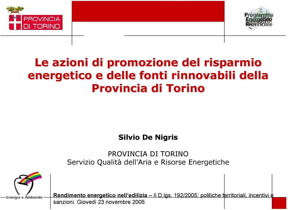 Provincia di Torino Silvio De Nigris PROVINCIA