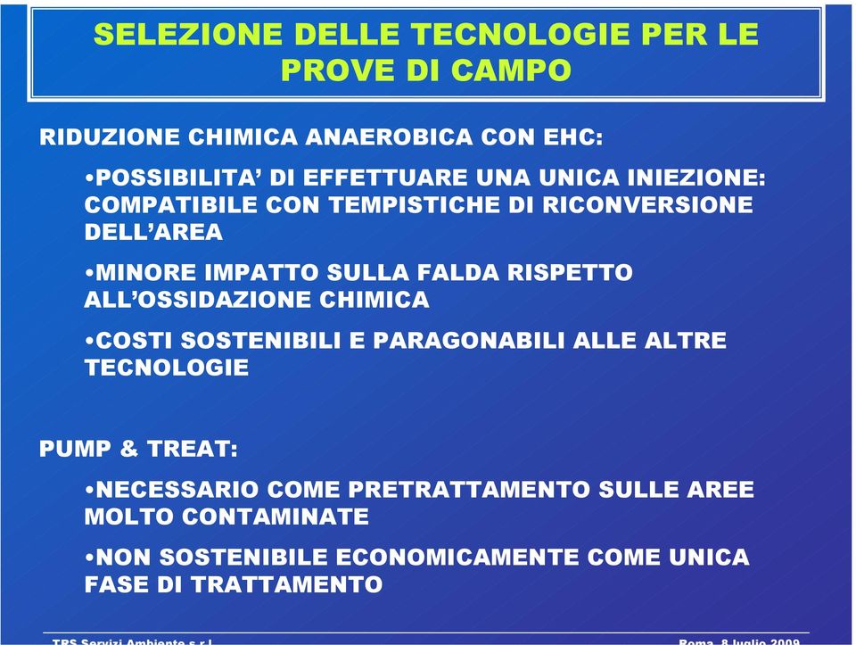 FALDA RISPETTO ALL OSSIDAZIONE CHIMICA COSTI SOSTENIBILI E PARAGONABILI ALLE ALTRE TECNOLOGIE PUMP & TREAT: