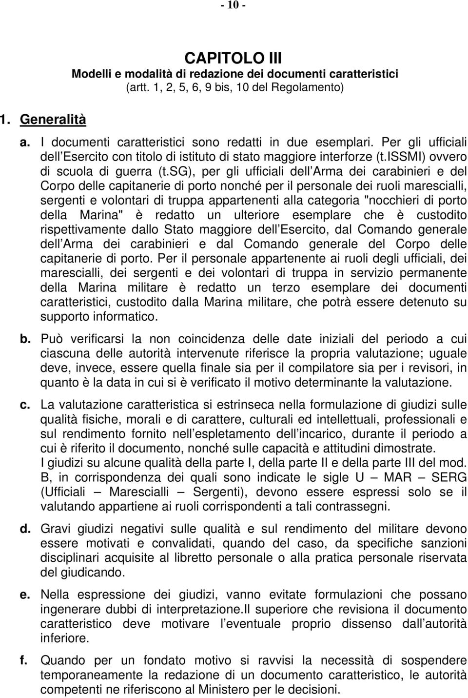 sg), per gli ufficiali dell Arma dei carabinieri e del Corpo delle capitanerie di porto nonché per il personale dei ruoli marescialli, sergenti e volontari di truppa appartenenti alla categoria