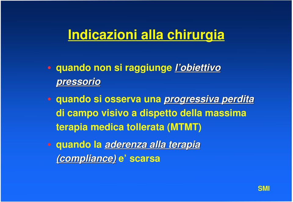 perdita di campo visivo a dispetto della massima terapia