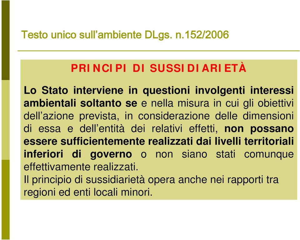 cui gli obiettivi dell azione prevista, in considerazione delle dimensioni di essa e dell entità dei relativi effetti, non