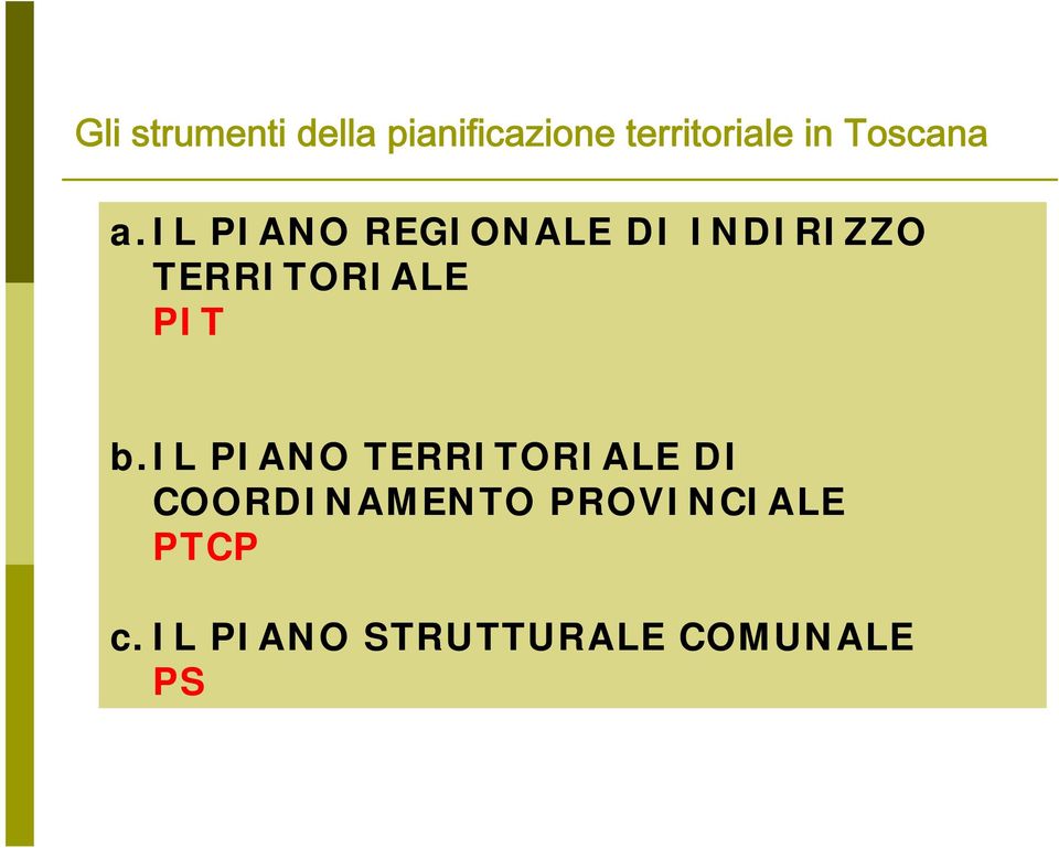 il PIANO REGIONALE DI INDIRIZZO TERRITORIALE PIT b.