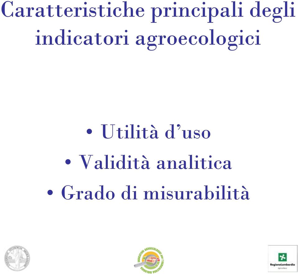 agroecologici Utilità d uso