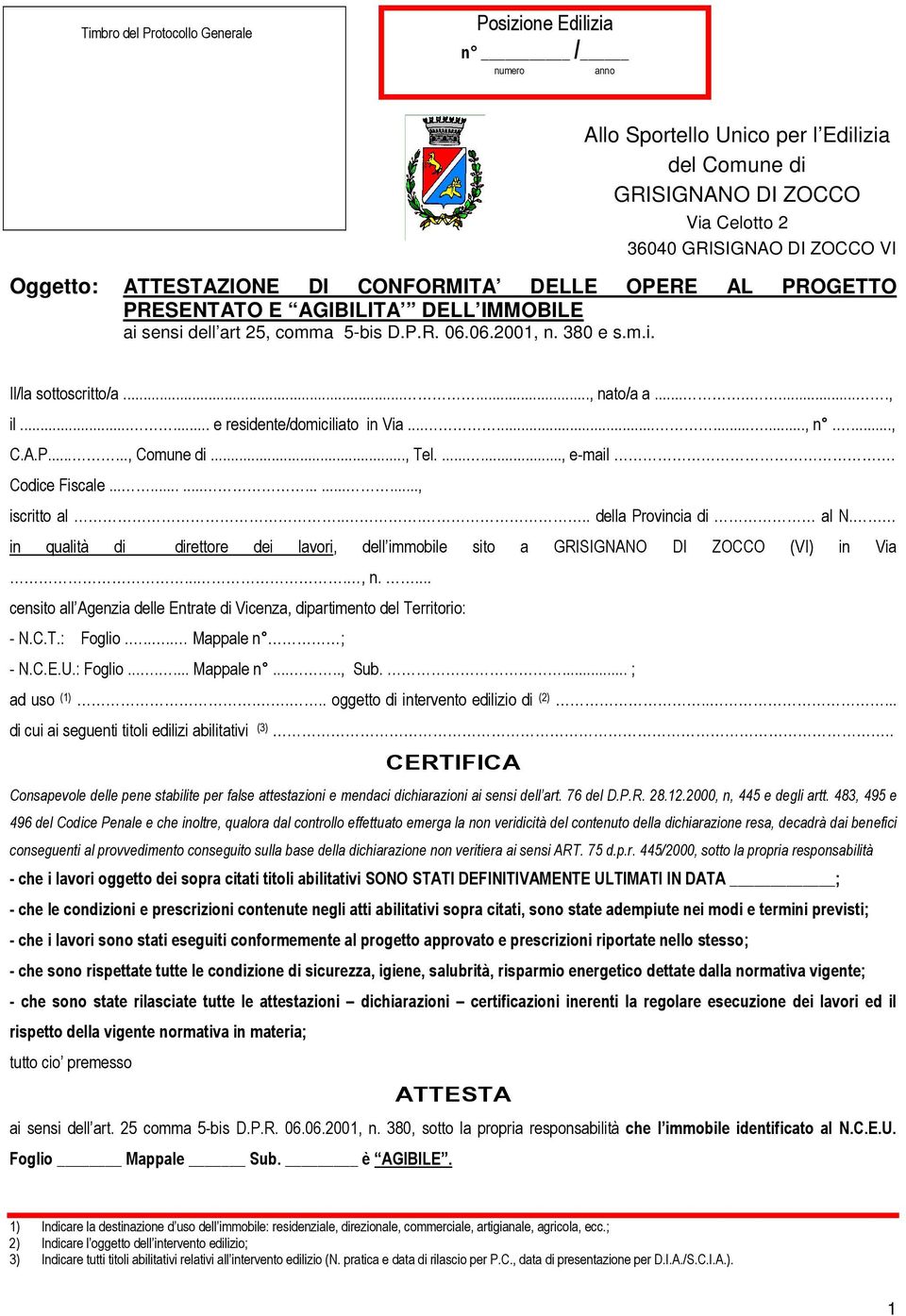 ..... e residente/domiciliato in Via............, n...., C.A.P......, Comune di..., Tel......., e-mail. Codice Fiscale.................., iscritto al..... della Provincia di al N.