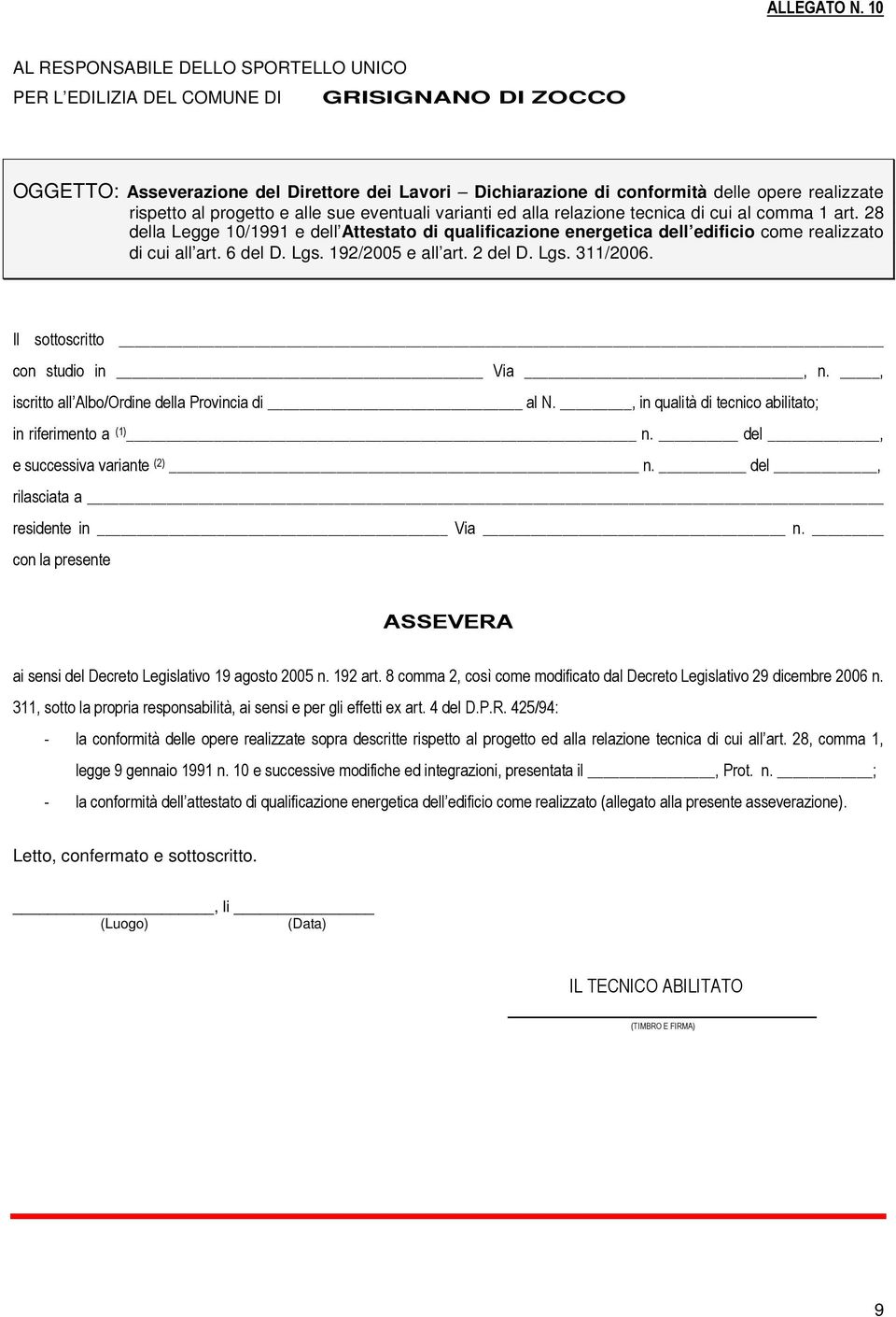 relazione tecnica di cui al comma 1 art. 28 della Legge 10/1991 e dell Attestato di qualificazione energetica dell edificio come realizzato di cui all art. 6 del D. Lgs. 192/2005 e all art. 2 del D.