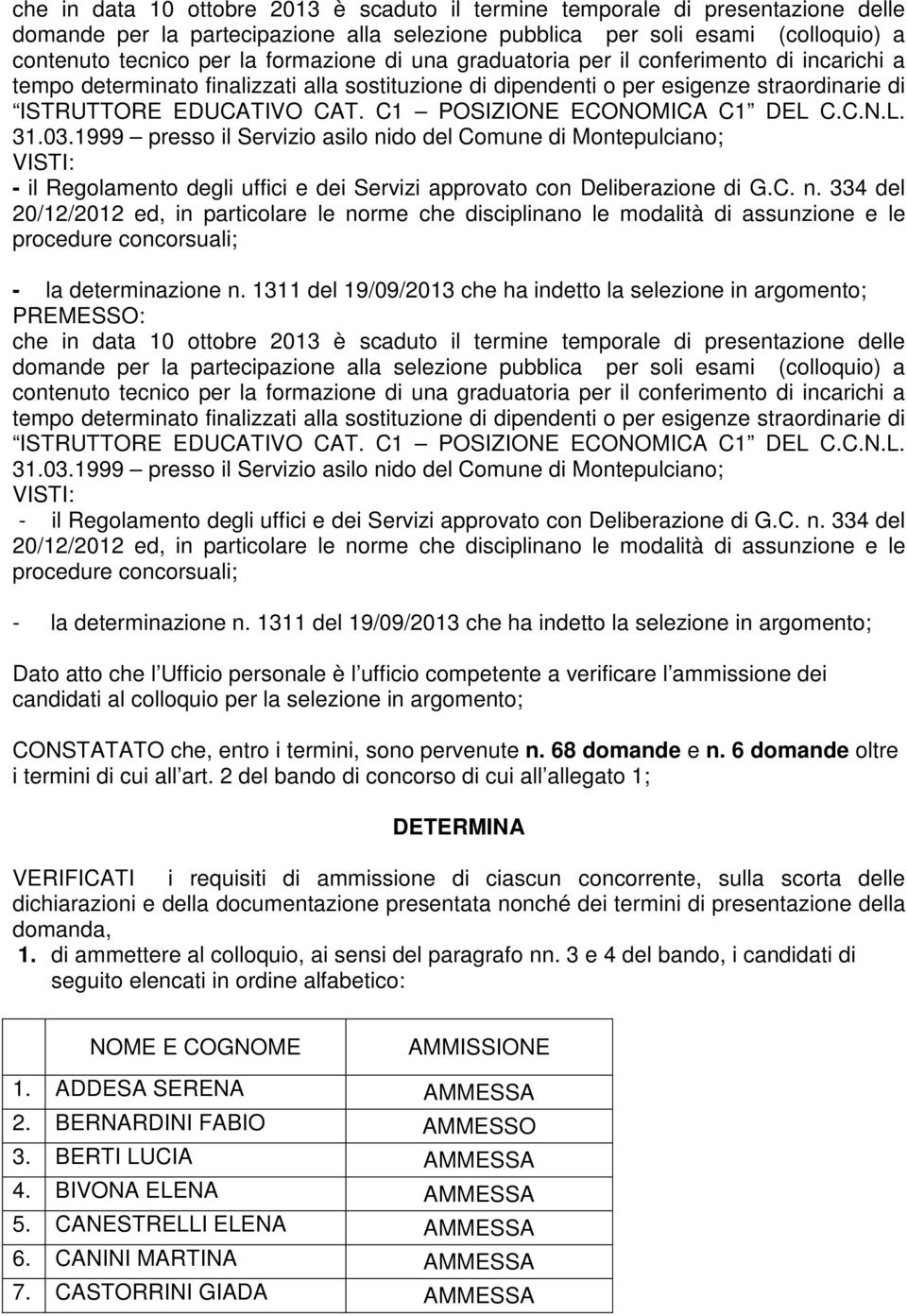 C1 POSIZIONE ECONOMICA C1 DEL C.C.N.L. 31.03.1999 presso il Servizio asilo ni