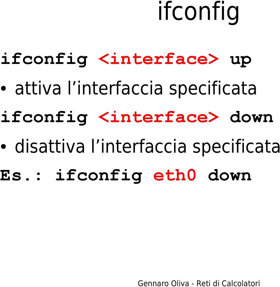 ifconfig <interface> down dis Es.