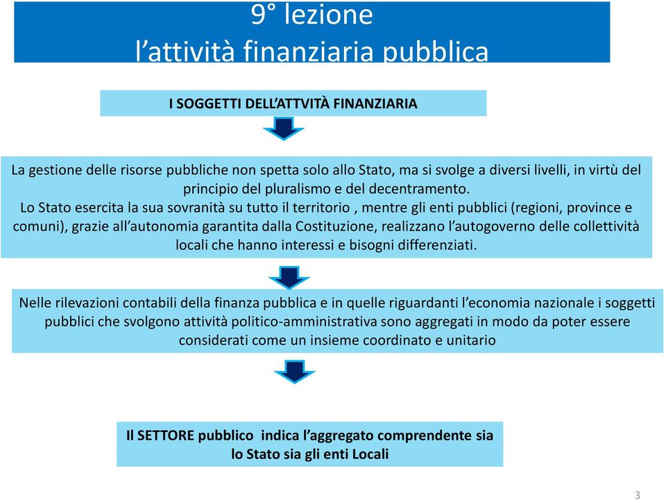 collettività locali che hanno interessi e bisogni differenziati.