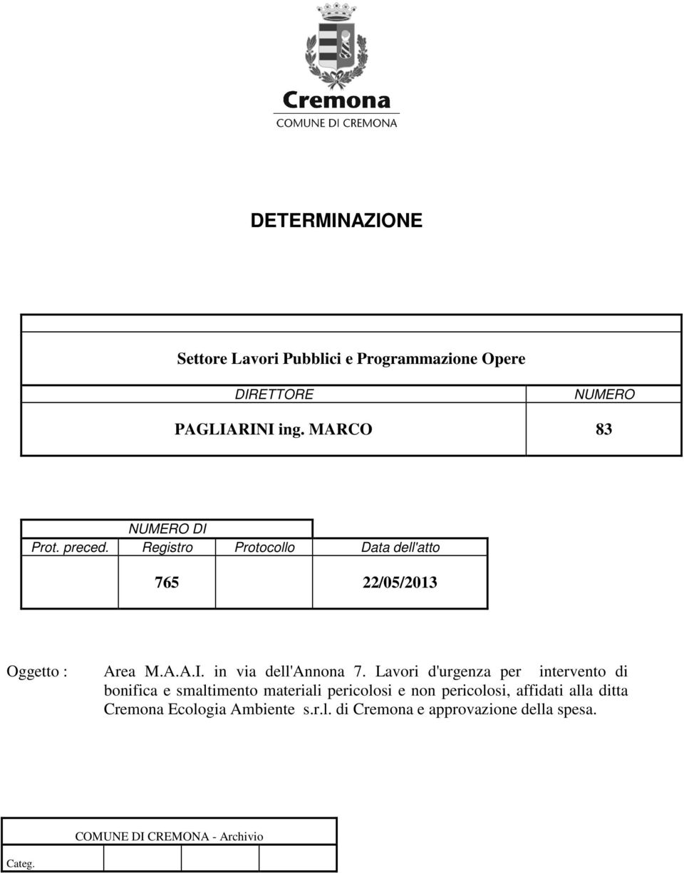 Lavori d'urgenza per intervento di bonifica e smaltimento materiali pericolosi e non pericolosi, affidati alla