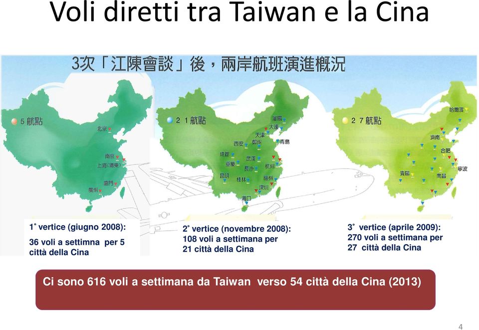 città della Cina 3 vertice (aprile 2009): 270 voli a settimana per 27 città