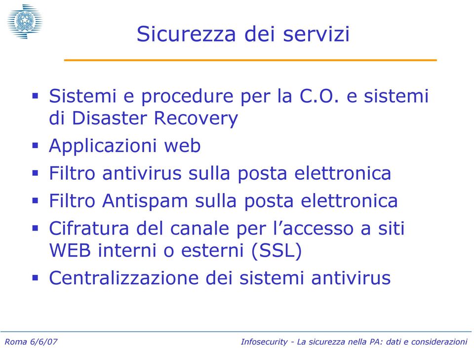 posta elettronica Filtro Antispam sulla posta elettronica Cifratura del