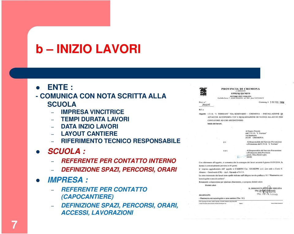 SCUOLA : REFERENTE PER CONTATTO INTERNO DEFINIZIONE SPAZI, PERCORSI, ORARI IMPRESA :