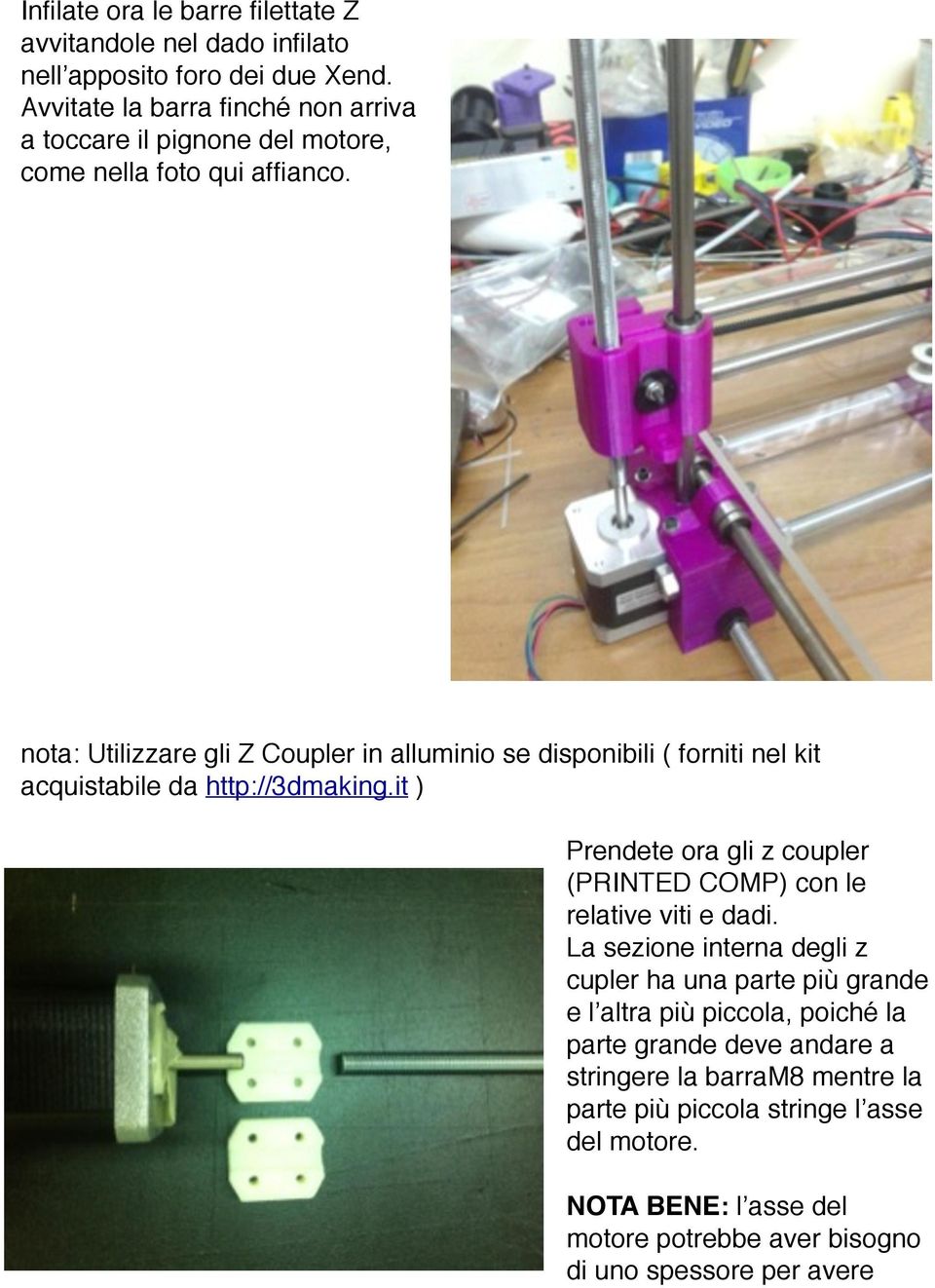 nota: Utilizzare gli Z Coupler in alluminio se disponibili ( forniti nel kit acquistabile da http://3dmaking.