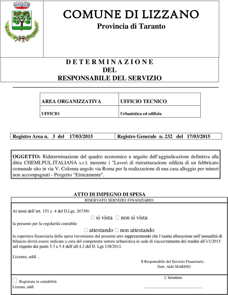 Colonna angolo via Roma per la realizzazione di una casa alloggio per minori non accompagnati - Progetto Etnicamente". ATTO DI IMPEGNO DI SPESA RISERVATO SERVIZIO FINANZIARIO Ai sensi dell art. 151 c.