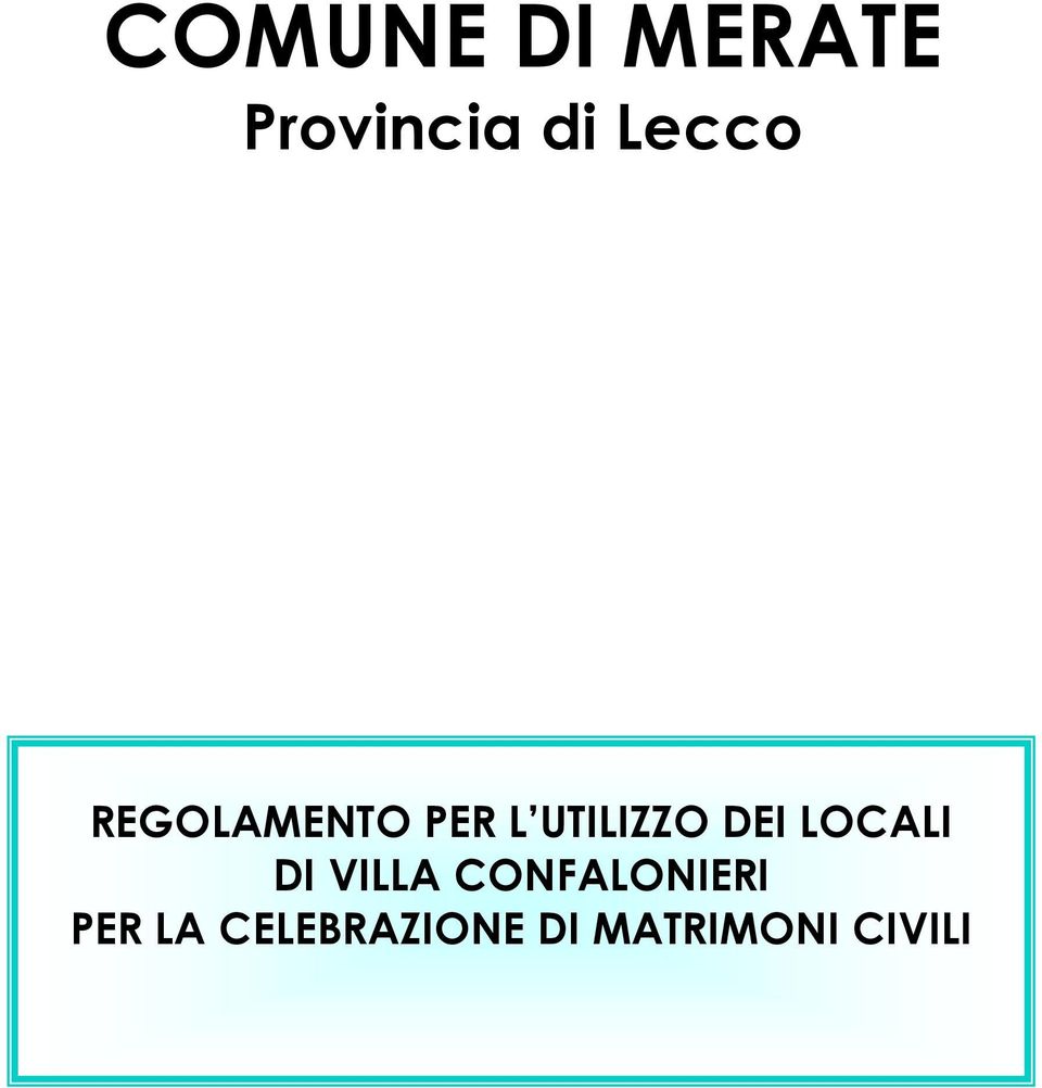 DEI LOCALI DI VILLA CONFALONIERI