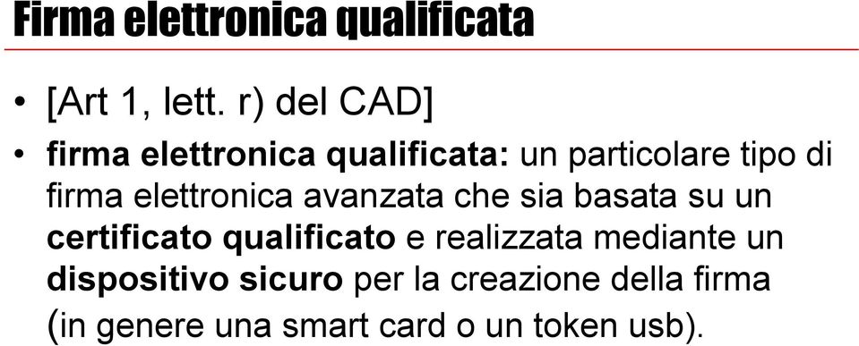 elettronica avanzata che sia basata su un certificato qualificato e