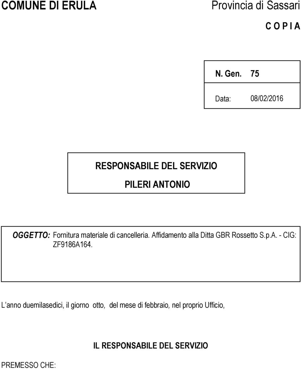 materiale di cancelleria. Affidamento alla Ditta GBR Rossetto S.p.A. - CIG: ZF9186A164.