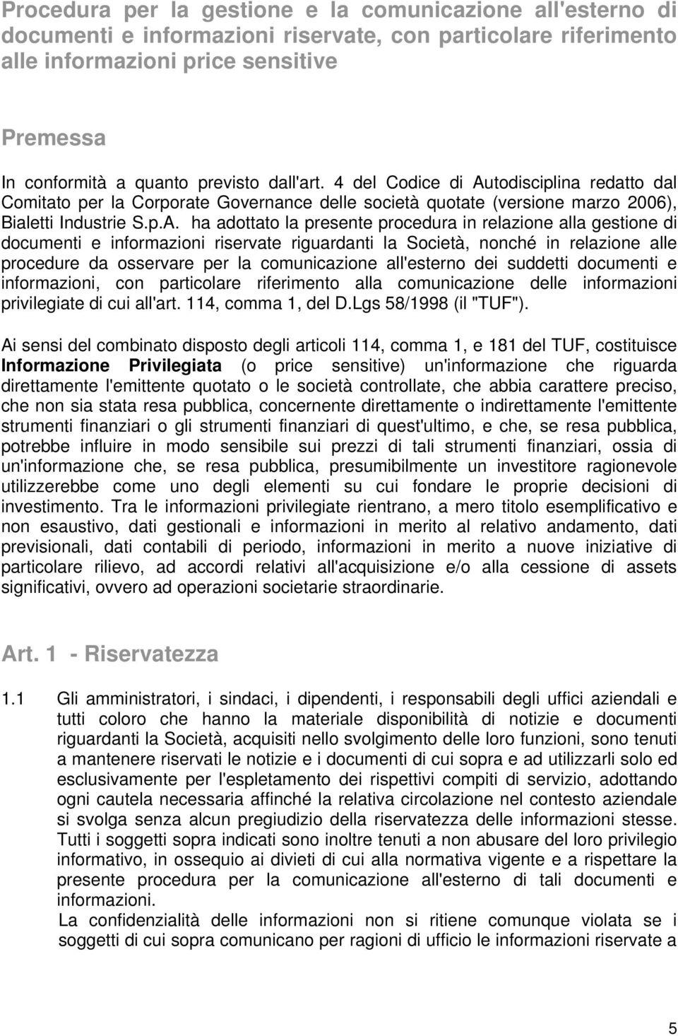 todisciplina redatto dal Comitato per la Corporate Governance delle società quotate (versione marzo 2006), Bialetti Industrie S.p.A.