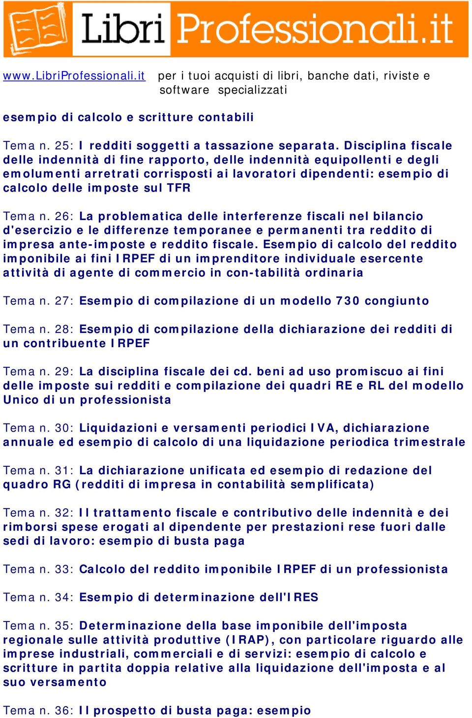 26: La problematica delle interferenze fiscali nel bilancio d'esercizio e le differenze temporanee e permanenti tra reddito di impresa ante-imposte e reddito fiscale.