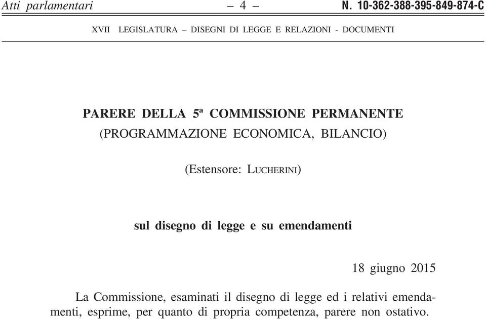 ECONOMICA, BILANCIO) (Estensore: LUCHERINI) sul disegno di legge e su emendamenti