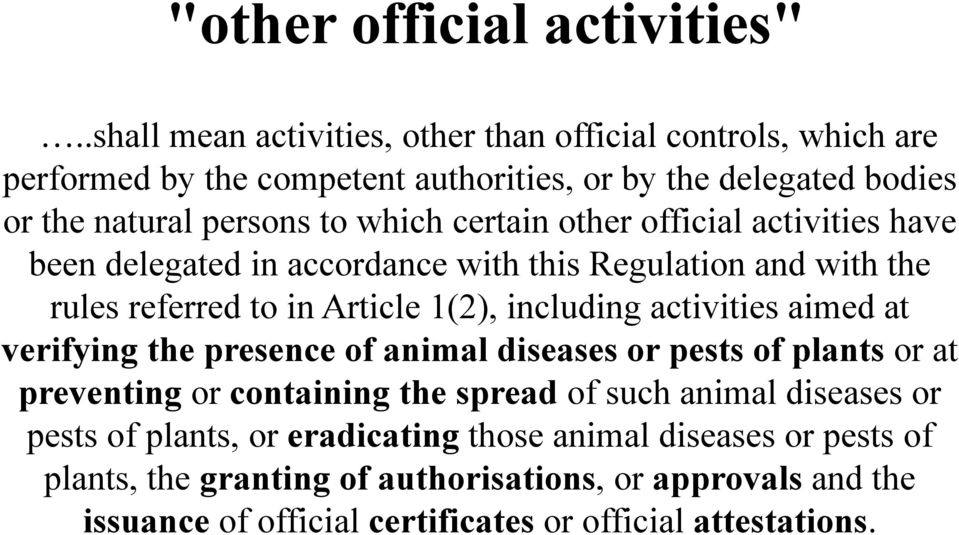 certain other official activities have been delegated in accordance with this Regulation and with the rules referred to in Article 1(2), including activities aimed at