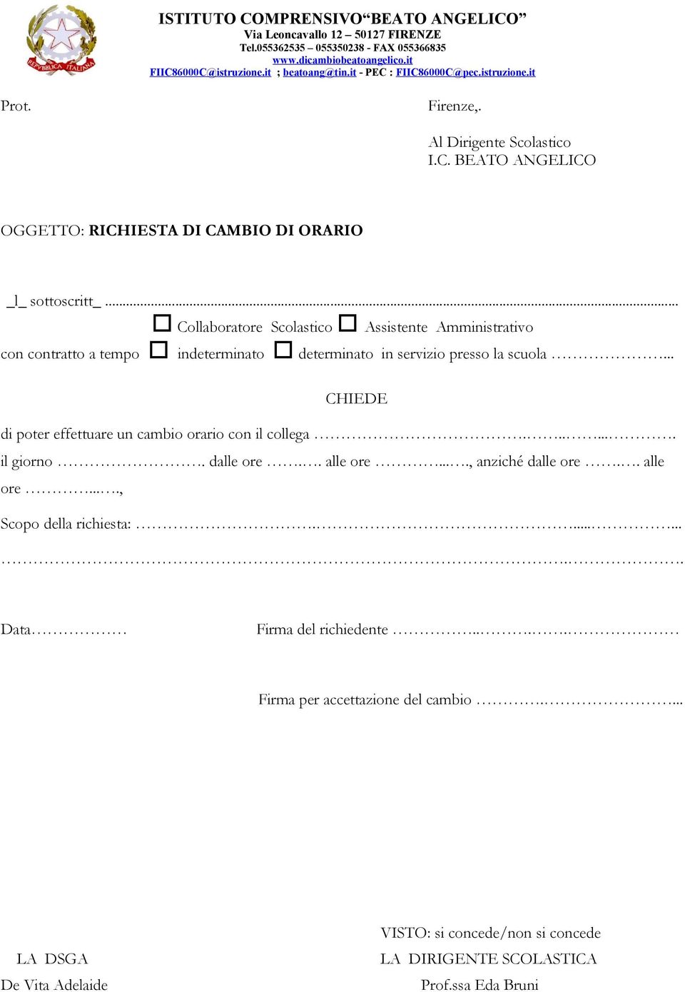 ...... il giorno. dalle ore.. alle ore...., anziché dalle ore.. alle ore...., Scopo della richiesta:.