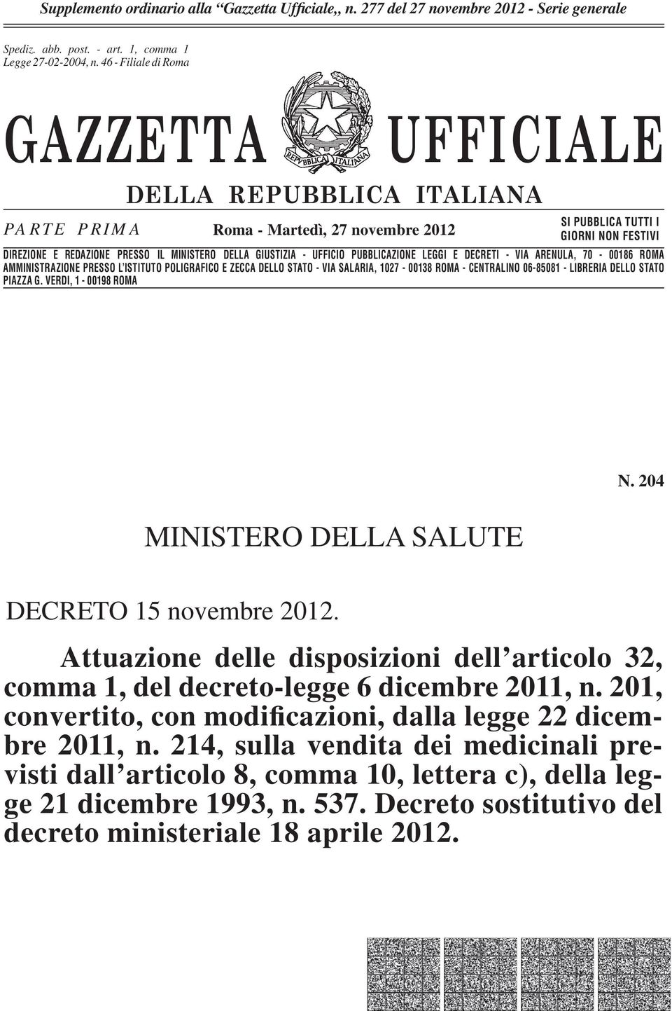 vembre 2012 - Serie generale Spediz. abb. post. 45% - art. - 1, art. comma 2, comma 1 20/b Legge 27-02-2004, 23-12-1996, n.