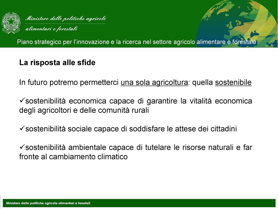 agricoltori e delle comunità rurali sostenibilità sociale capace di soddisfare le attese dei