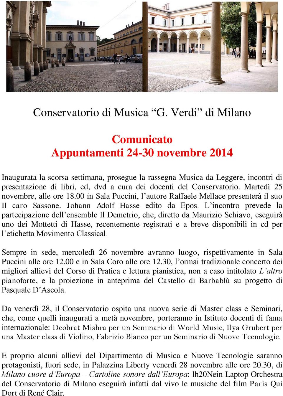 Conservatorio. Martedì 25 novembre, alle ore 18.00 in Sala Puccini, l autore Raffaele Mellace presenterà il suo Il caro Sassone. Johann Adolf Hasse edito da Epos.