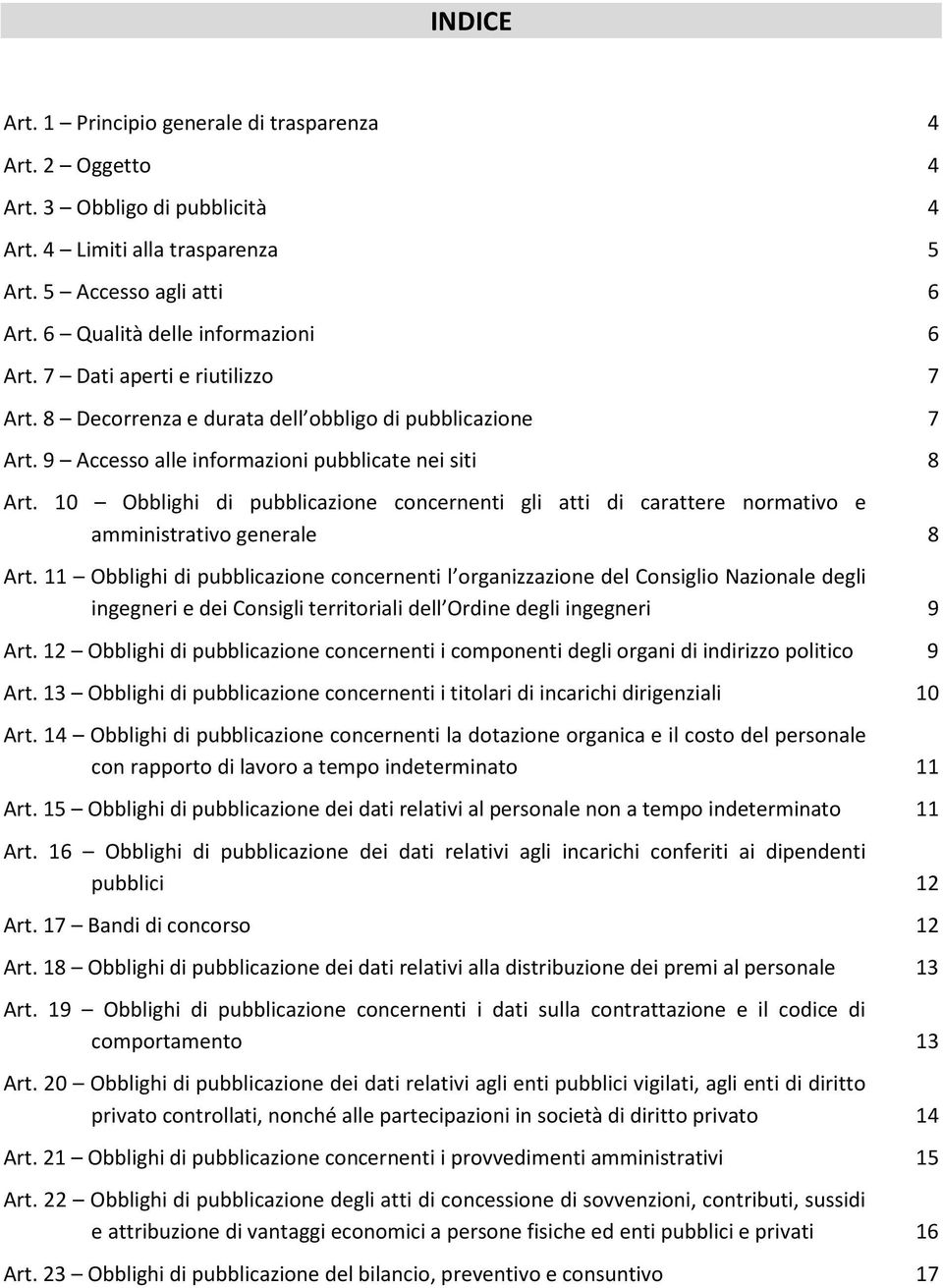 10 Obblighi di pubblicazione concernenti gli atti di carattere normativo e amministrativo generale 8 Art.