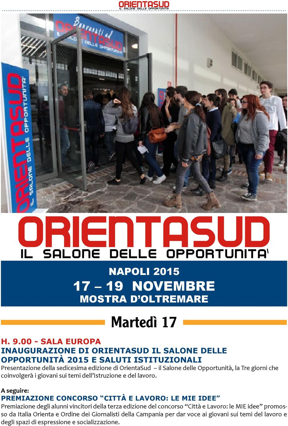 delle Opportunità, la Tre giorni che coinvolgerà i giovani sui temi dell Istruzione e del lavoro.