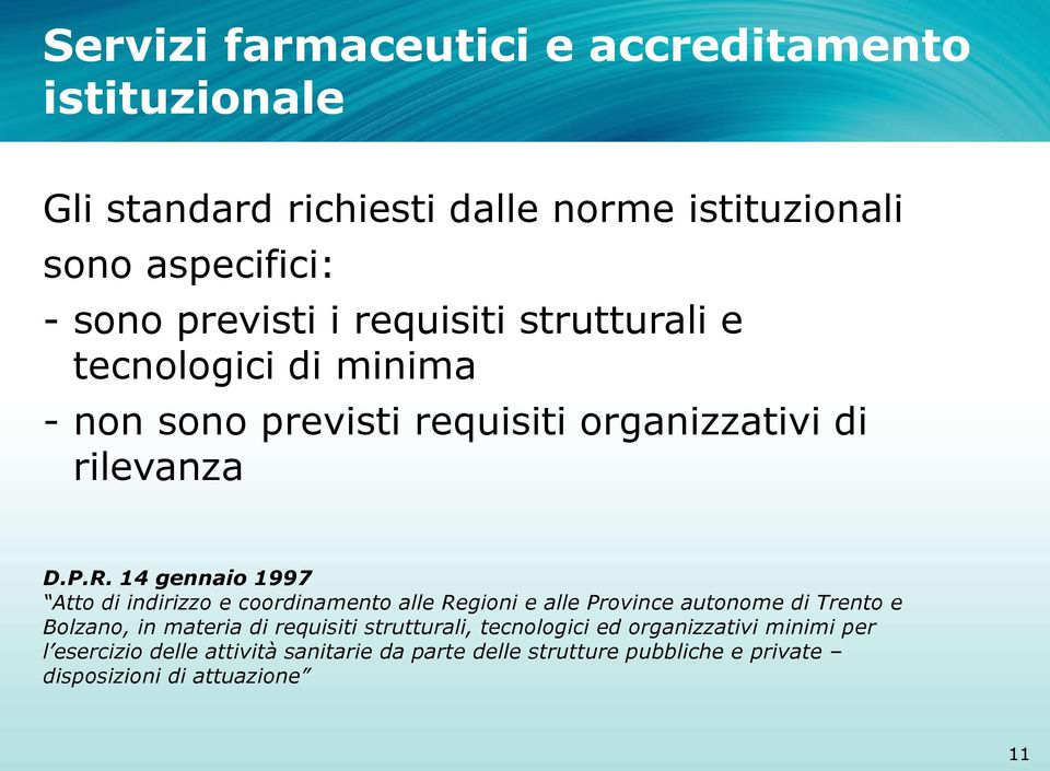 14 gennaio 1997 Atto di indirizzo e coordinamento alle Regioni e alle Province autonome di Trento e Bolzano, in materia di requisiti