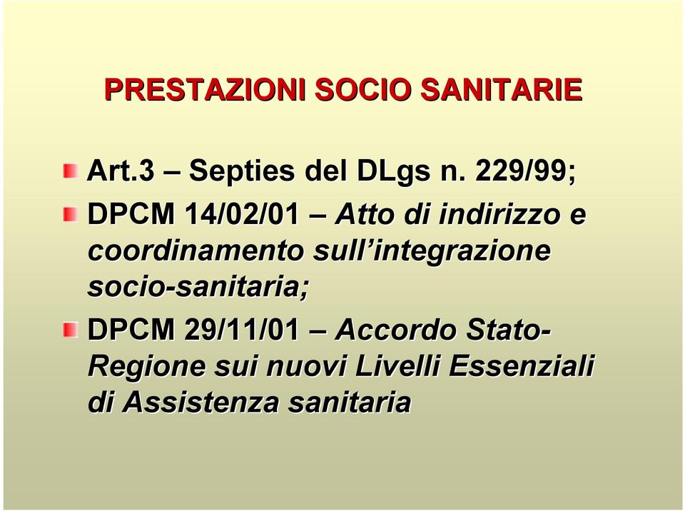 integrazione socio-sanitaria; sanitaria; DPCM 29/11/01