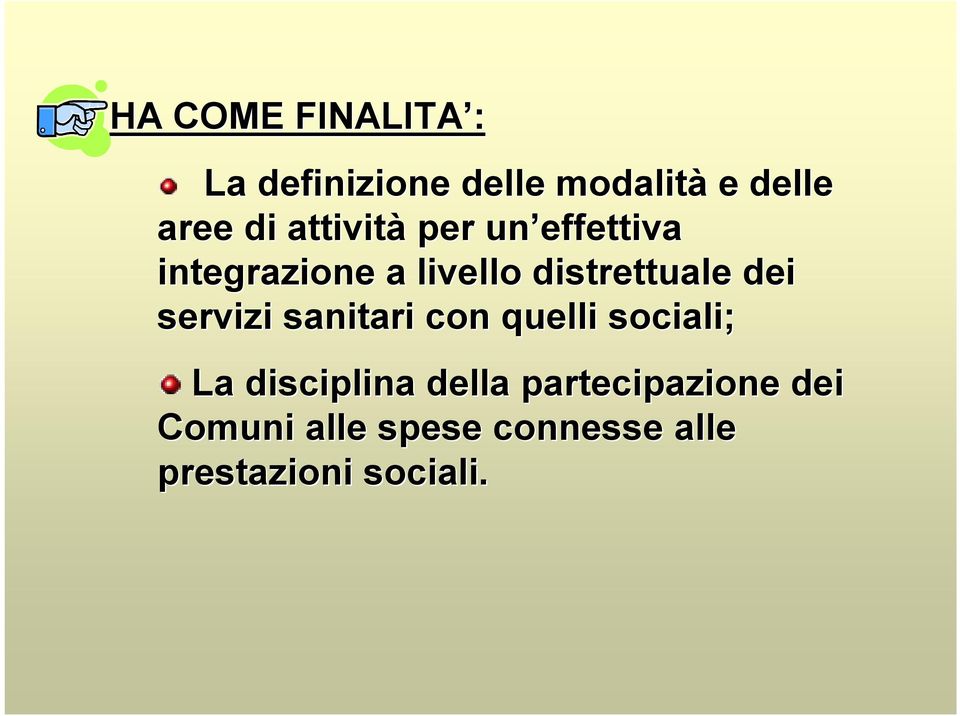 dei servizi sanitari con quelli sociali; La disciplina della