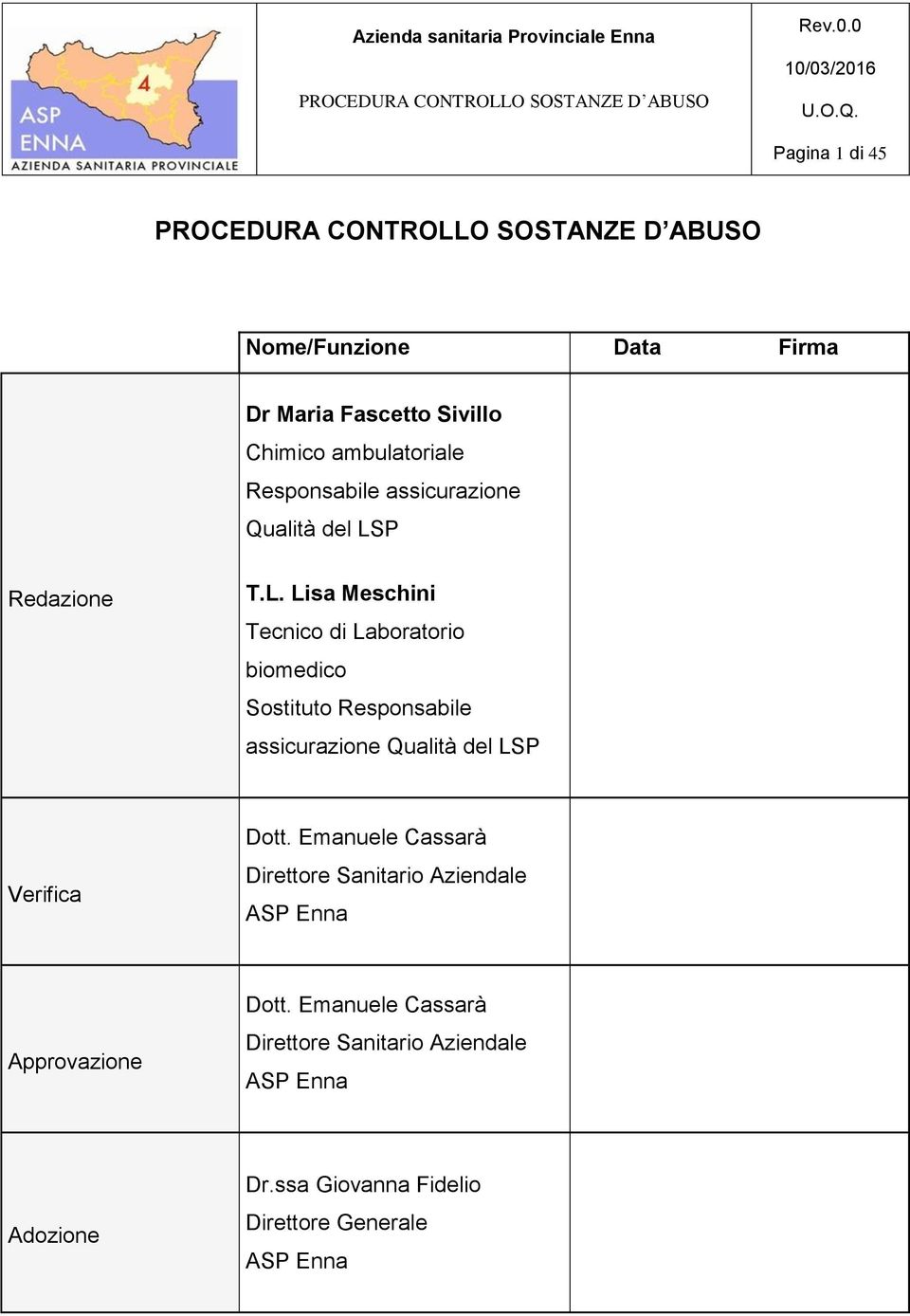 P Redazione T.L. Lisa Meschini Tecnico di Laboratorio biomedico Sostituto Responsabile P Verifica Dott.