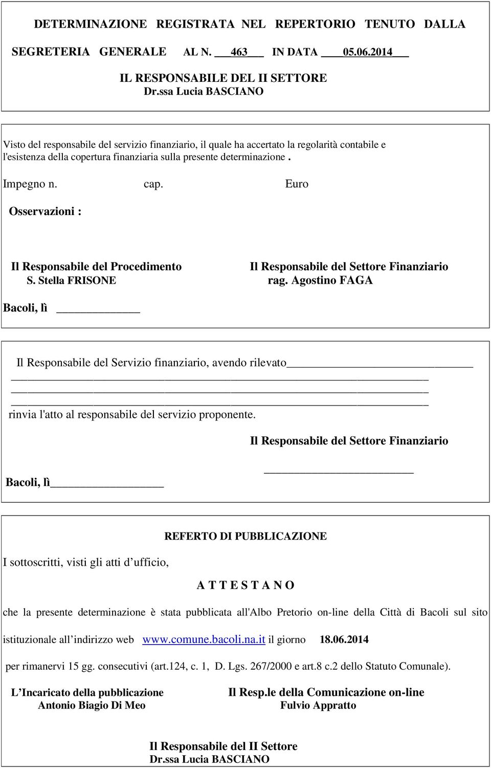 cap. Euro Osservazioni : Il Responsabile del Procedimento Il Responsabile del Settore Finanziario S. Stella FRISONE rag.